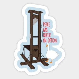 Peace Was Never An Option Guillotine Sticker